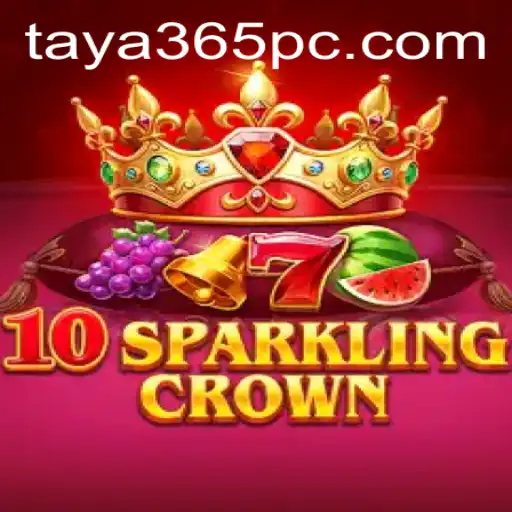Exploring the Enchanting World of 10SparklingCrown on Taya365