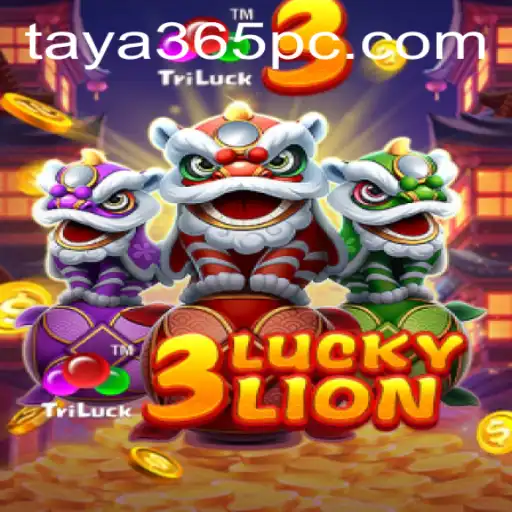 Unraveling the Thrills of 3LUCKYLION on Taya365
